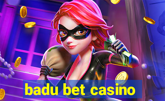 badu bet casino